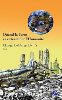 Quand la terre va exterminer l'humanité