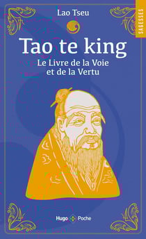 Tao Te King : Le Livre de la Voie et de la Vertu
