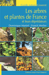 Les arbres et les plantes herbacées de France - et les insectes qui s'en nourrissent
