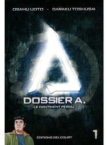 Dossier A. Tome 1 - le continent perdu