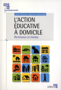 L'action éducative à domicile : Pertinence et limites.