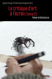La critique d'art à l'écran Tome 2 - filmer la littérature