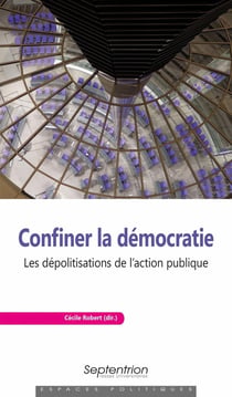 Confiner la démocratie : les dépolitisations de l'action publique
