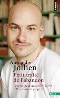 Petit traité de l'abandon - pensées pour accueillir la vie telle qu'elle se propose