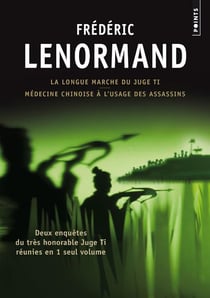 La longue marche du juge Ti - médecine chinoise à l'usage des assassins