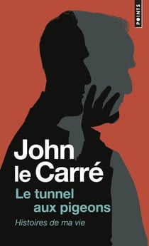 Le tunnel aux pigeons - histoires de ma vie
