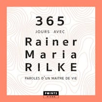 365 jours avec Rainer Maria Rilke - paroles d'une maître de vie