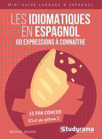 Mini guide langues : Les idiomatiques en espagnol : 60 expressions à connaître