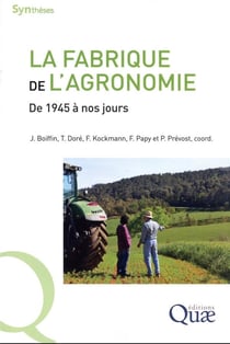 La fabrique de l'agronomie : de 1945 à nos jours