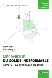 Mécanique du solide indéformable Tome 5 : La dynamique du solide