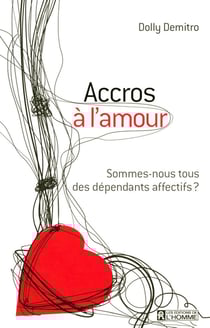 Accros à l'amour - sommes-nous tous des dépendants affectifs ?