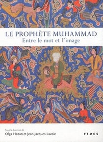 Le prophète Muhammad - entre le mot et l'image
