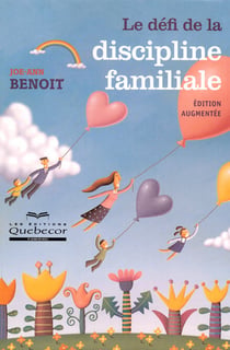 Le defi de la discipline familiale - edition augmentee