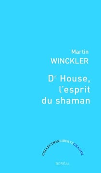 Dr House, l'esprit du shaman