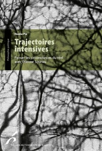 Trajectoires intensives : penser les circonstances du réel avec Etienne Souriau