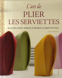 L'art de plier les serviettes