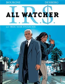 I.R.S. - all watcher Tome 7 : le trou noir financer
