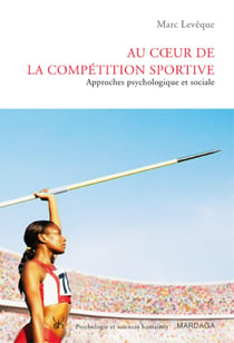 Au coeur de la compétition sportive : Approches psychologique et sociale