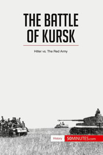 The battle of kursk : Hitler vs. the red army
