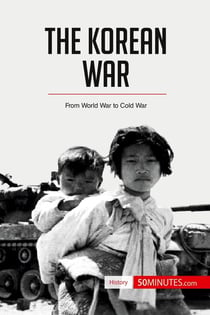 The Korean War : From World War to Cold War