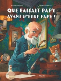 Que faisait Papy avant d'être Papy ?