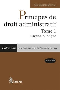 Principes de droit administratif Tome 1 - l'action publique