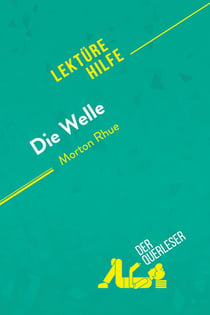 Die Welle von Morton Rhue (Lektürehilfe) : Detaillierte Zusammenfassung, Personenanalyse und Interpretation