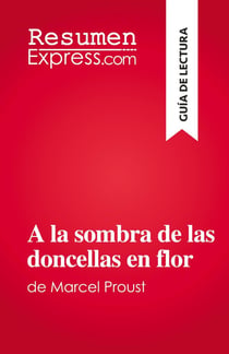 A la sombra de las doncellas en flor : de Marcel Proust