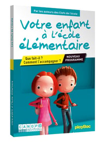 LES CLES DE L'ECOLE : votre enfant à l'école élémentaire - qu'apprend-il ?