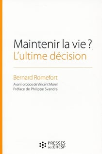Maintenir la vie ? : L'ultime décision