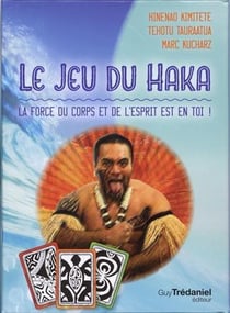 Le jeu du haka - la force du corps et de l'esprit est en toi !