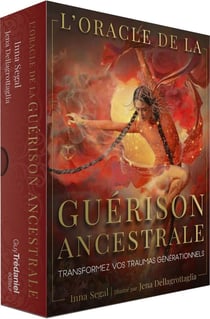 L'oracle de la guérison ancestrale : Transformez vos traumas générationnels