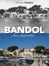 Bandol - d'hier à aujourd'hui