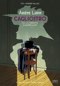 Arsène Lupin Tome 2 : Cagliostro ou la naissance d'Arsène Lupin