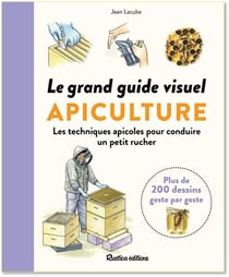 Le grand guide visuel de l'apiculture