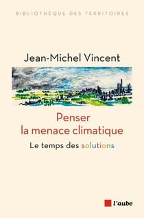 Penser la menace climatique : le moment est venu d'agir