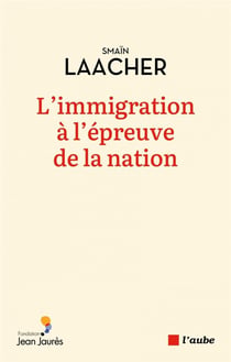 L'immigration à l'épreuve de la nation