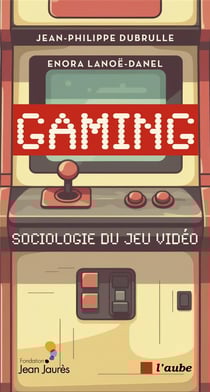 Gaming : Sociologie du jeu vidéo