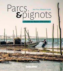 Parcs & pignots - l'huître du Bassin d'Arcachon