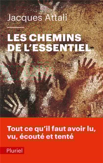 Les chemins de l'essentiel - tout ce qu'il faut avoir lu, vu, écouté et tenté