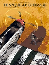 Tranquille courage - integrale t.1 et t.2