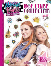 Maggie & bianca - mon livre collector - 1000 stickers