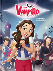Chica Vampiro Tome 2 : le spectacle d'Halloween !