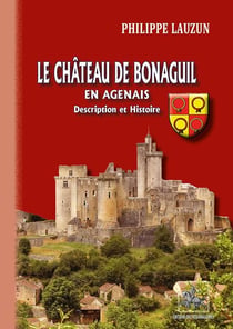 Le château de Bonaguil en Agenais - description et histoire