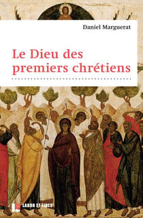 Le dieu des premiers chrétiens (4e édition)