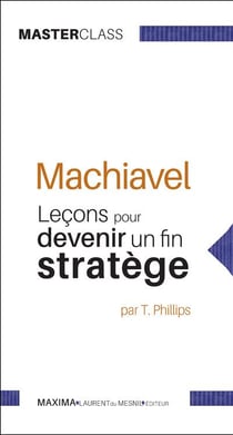 Machiavel - leçons pour devenir un fin stratège