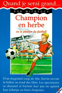 Champion en herbe ou la passion du football