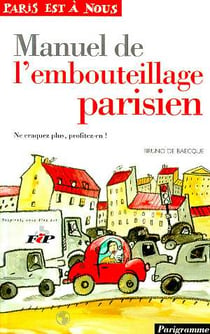 Manuel de l'embouteillage parisien