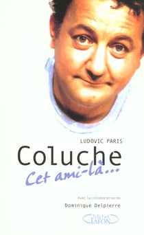 Coluche cet ami-la