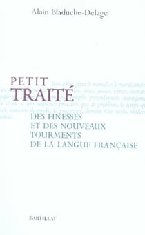 Petit traité des finesses et des nouveaux tourments de la langue française